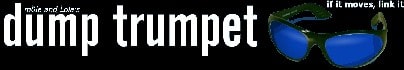 'Dump Trumpet' is a daily compendium of cool links on art, funny stuff, some games and videos.